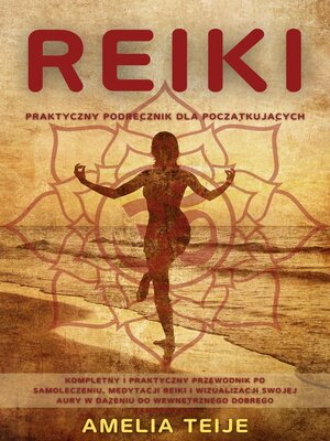 cover image of Reiki--Praktyczny podręcznik dla początkujących-  Kompletny i praktyczny przewodnik po samoleczeniu, medytacji Reiki i wizualizacji swojej aury w dążeniu do wewnętrznego dobrego samopoczucia
